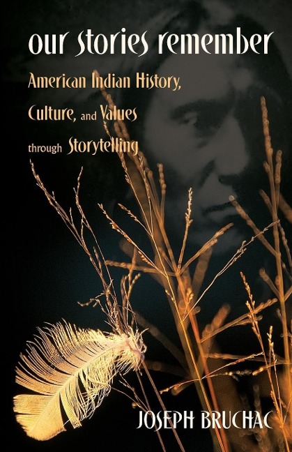 Our Stories Remember: American Indian History, Culture, and Values through Storytelling