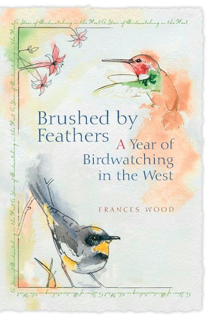 Brushed by Feathers: A Year of Birdwatching in the West