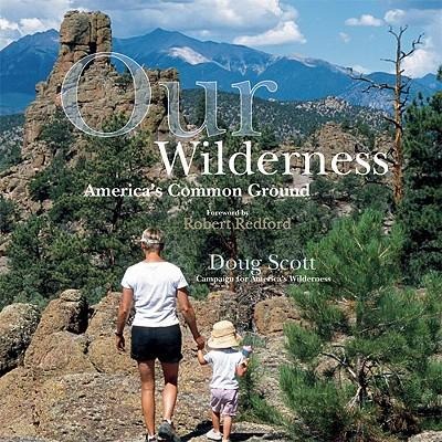 Our Wilderness: Americas Common Ground