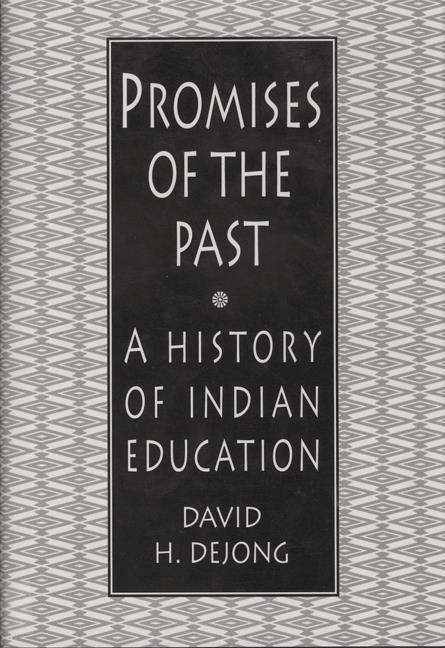 Promises of the Past: A History of Indian Education