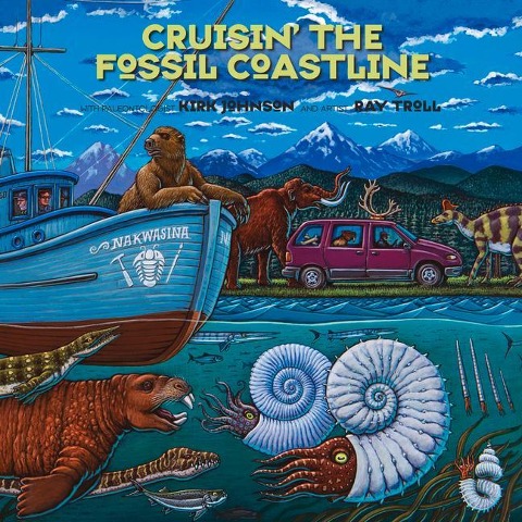 Cruisin the Fossil Coastline: The Travels of an Artist and a Scientist Along the Shores of the Prehistoric Pacific