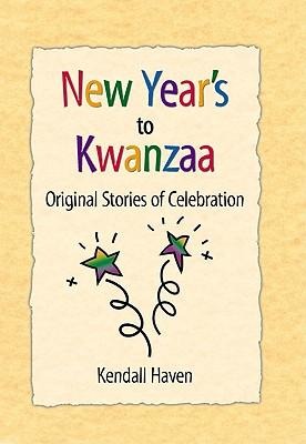 New Years to Kwanzaa: Original Stories of Celebration