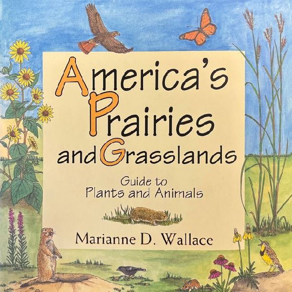 Americas Prairies and Grasslands: Guide to Plants and Animals