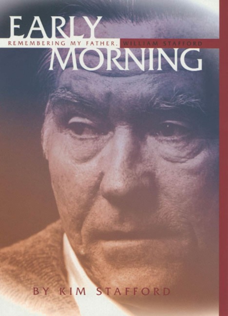 Early Morning: Remembering My Father, William Stafford