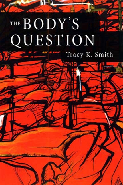 The Bodys Question: Poems