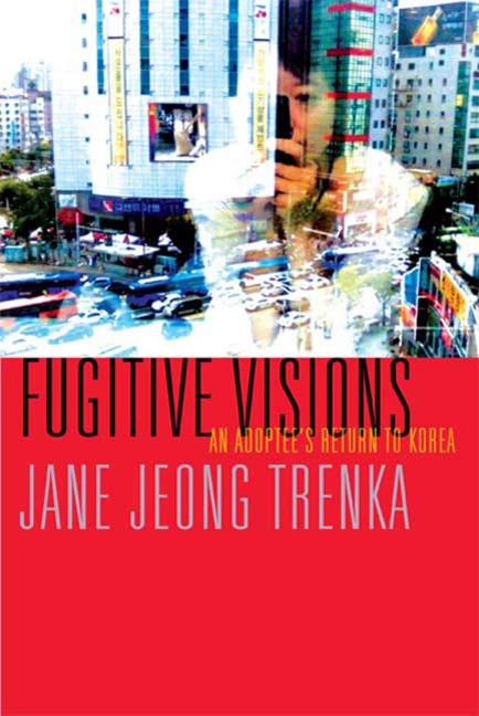 Fugitive Visions: An Adoptees Return to Korea