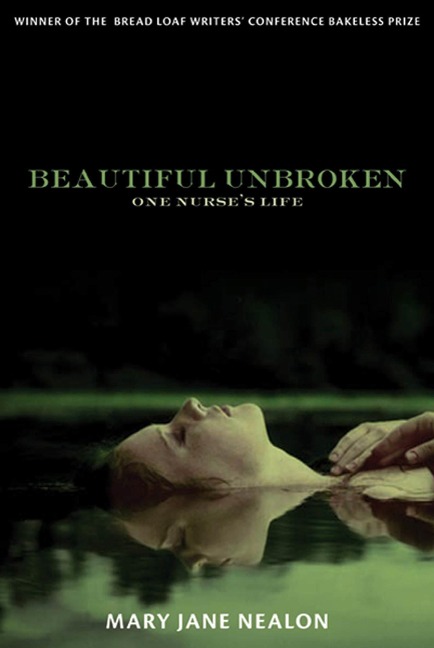 Beautiful Unbroken: One Nurses Life