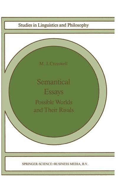 Semantical Essays: Possible Worlds and their Rivals