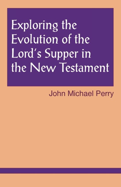 Exploring the Evolution of the Lords Supper in the New Testament