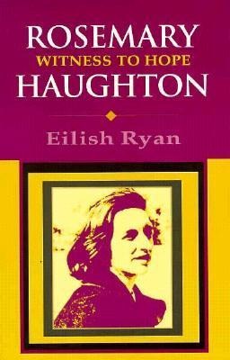 Rosemary Haughton: Witness to Hope