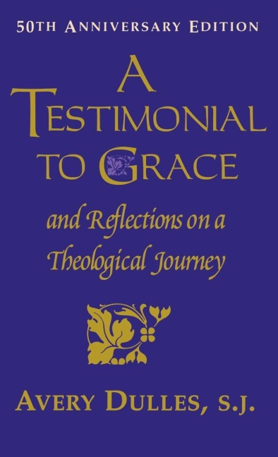 Testimonial to Grace: and Reflections on a Theological Journey