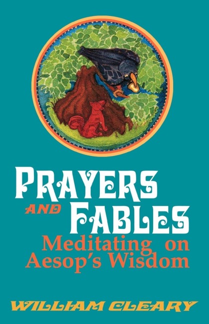 Prayers and Fables: Meditating on Aesops Wisdom