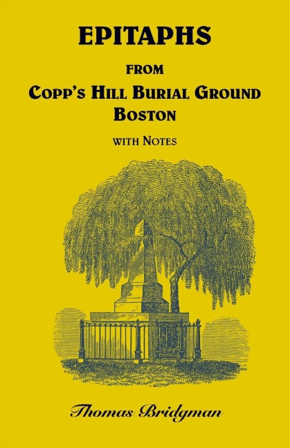 Epitaphs from Copps Hill Burial Ground, Boston with Notes