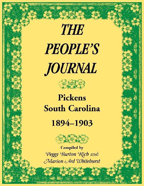 The Peoples Journal, Pickens, South Carolina, 1894-1903: Historical and Genealogical Abstracts