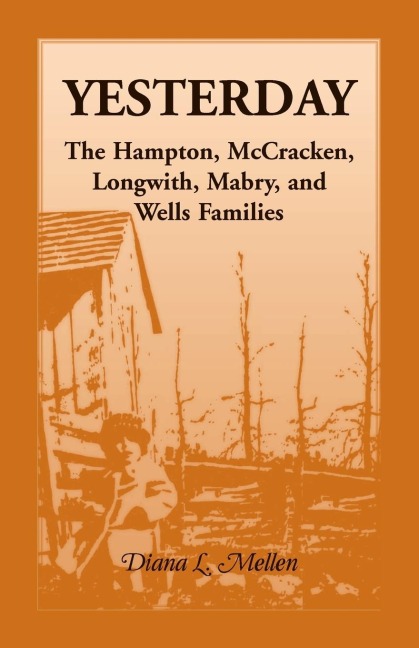 Yesterday: The Hampton, McCracken, Longwith, Mabry, and Wells Families