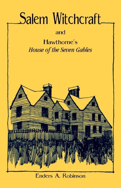 Salem Witchcraft and Hawthornes House of the Seven Gables