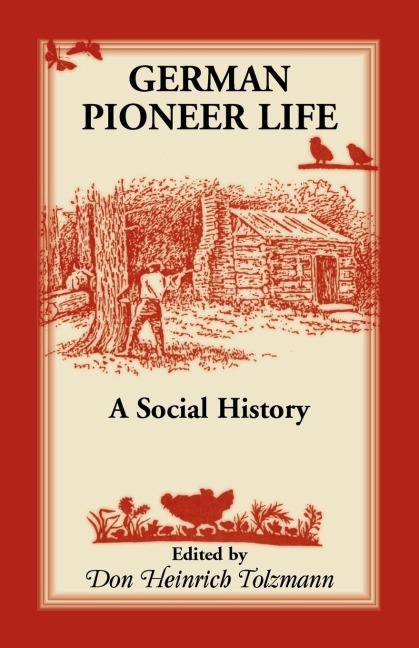 German Pioneer Life: A Social History