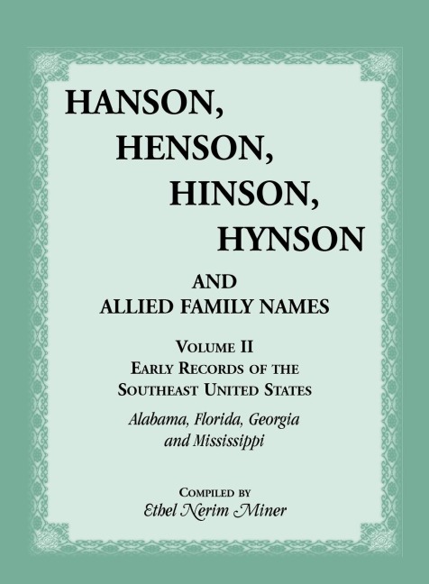 Hanson, Henson, Hinson, Hynson, and Allied Family Names, Volume 2: Early Records of the Southeast United States