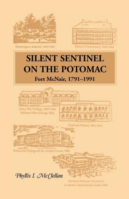 Silent Sentinel on the Potomac: Fort McNair, 1791-1991