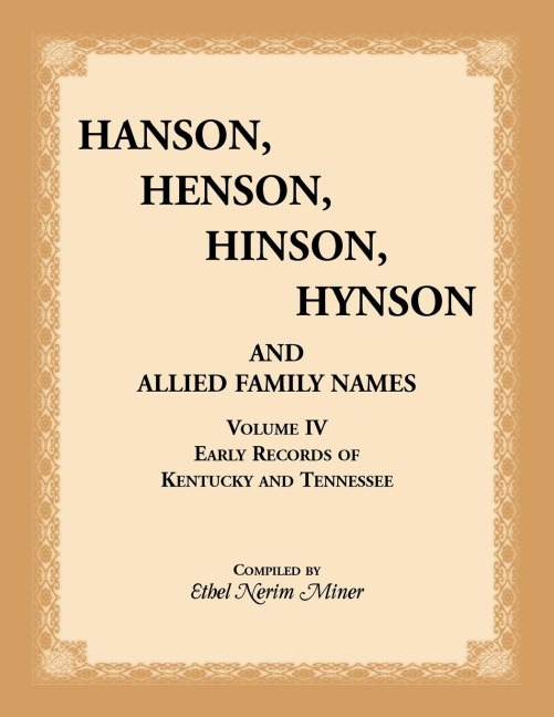 Hanson, Henson, Hinson, Hynson, and Allied Family Names, Volume 4: Early Records of Kentucky and Tennessee
