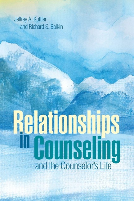Relationships in Counseling and the Counselors Life