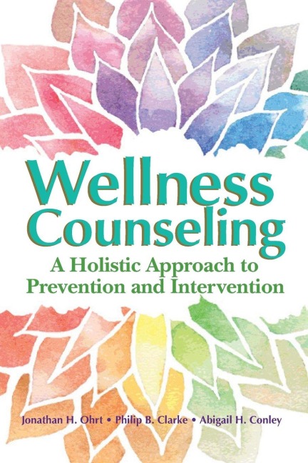 Wellness Counseling: A Holistic Approach to Prevention and Intervention