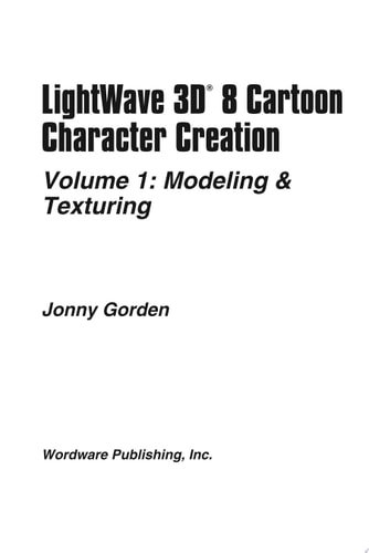 Lightwave 3D 8 Cartoon Character Creation Modeling and Texturing