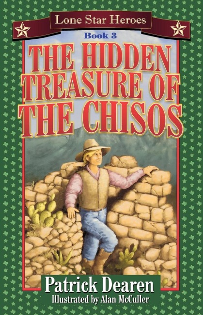The Hidden Treasure of the Chisos: Lone Star Heroes--Book 3