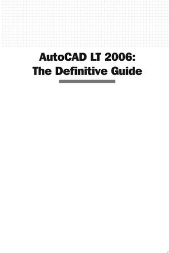 AutoCAD LT 2006 The Definitive Guide
