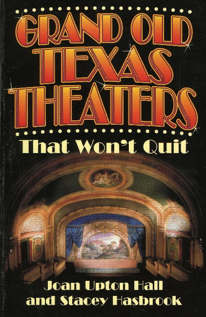 Grand Old Texas Theaters That Wont Quit