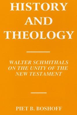 History and Theology: Walter Schmithals on the Unity of the New Testament