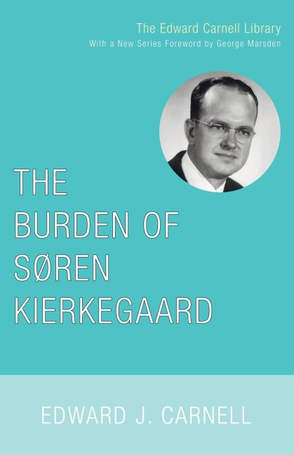 The Burden of Soren Kierkegaard