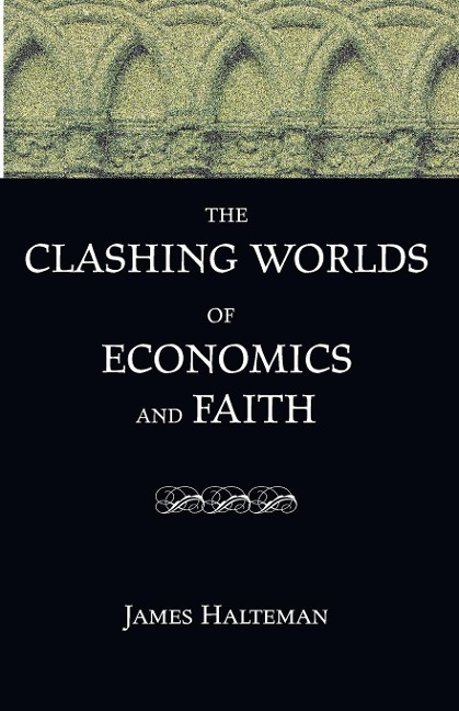 The Clashing Worlds of Economics and Faith