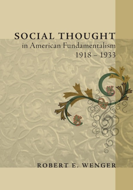 Social Thought in American Fundamentalism, 1918-1933