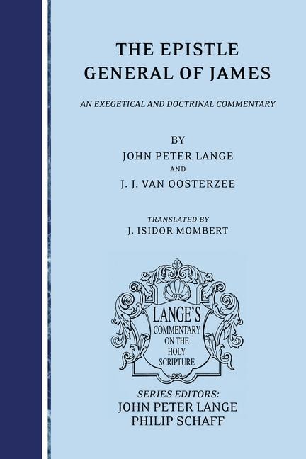 The Epistle General of James: An Exegetical and Doctrinal Commentary