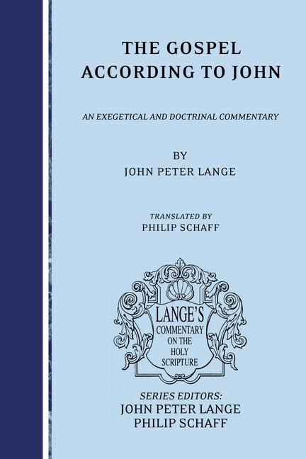 The Gospel According to John: An Exegetical and Doctrinal Commentary