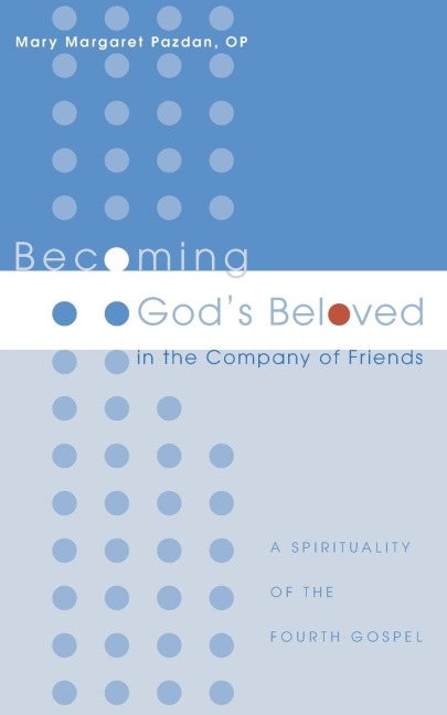 Becoming Gods Beloved in the Company of Friends