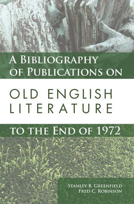 A Bibliography of Publications on Old English Literature to the End of 1972
