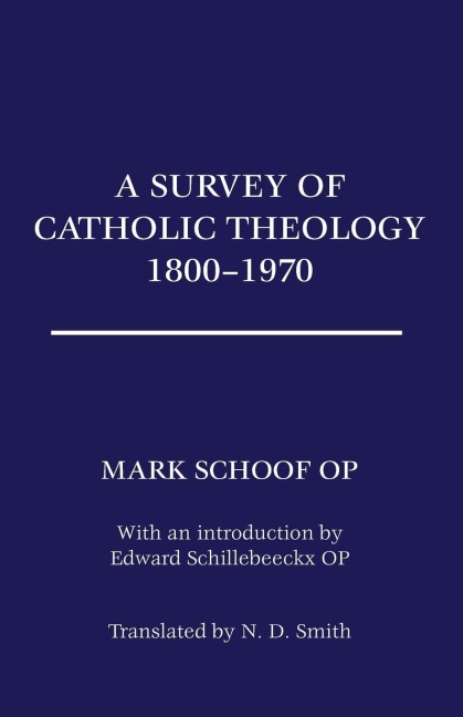 A Survey of Catholic Theology, 1800-1970