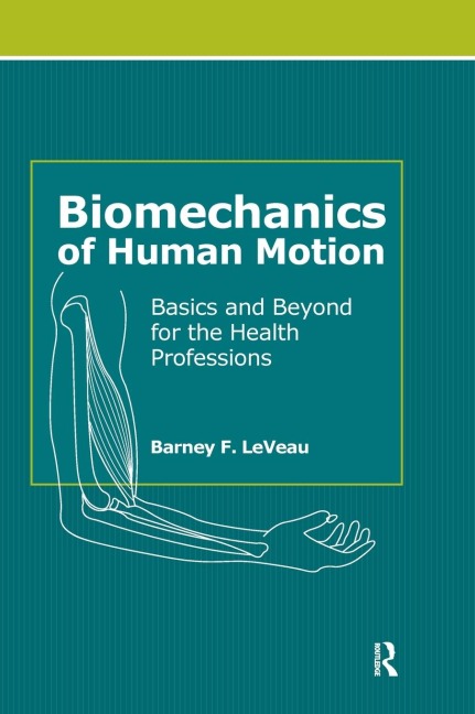 Biomechanics of Human Motion: Basics and Beyond for the Health Professions