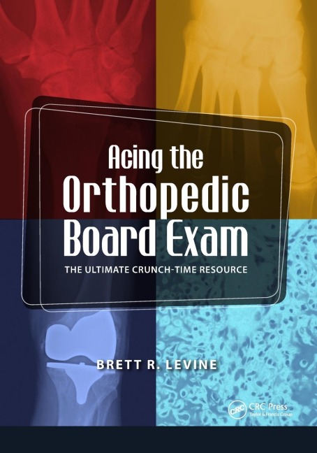 Acing the Orthopedic Board Exam: The Ultimate Crunch Time Resource