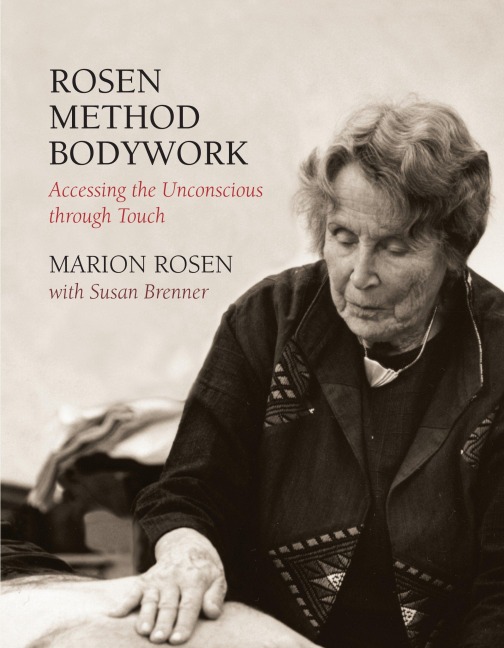 Rosen Method Bodywork: Accessing the Unconscious Through Touch