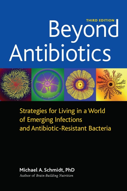 Beyond Antibiotics: Strategies for Living in a World of Emerging Infections and Antibiotic-Resistantbacteria
