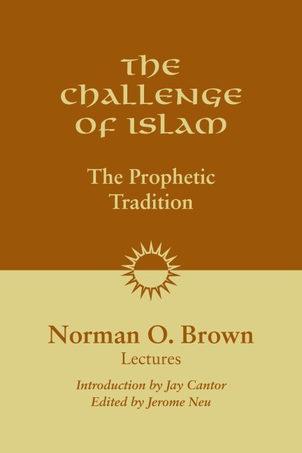 The Challenge of Islam: The Prophetic Tradition, Lectures, 1981