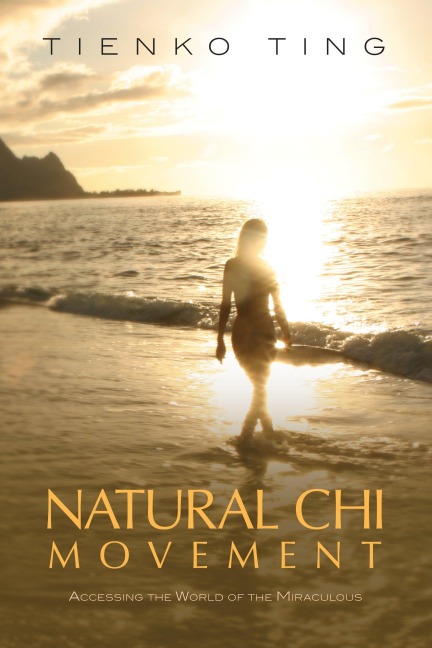 Natural CHI Movement: Accessing the World of the Miraculous