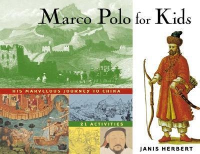 Marco Polo for Kids: His Marvelous Journey to China, 21 Activities Volume 8