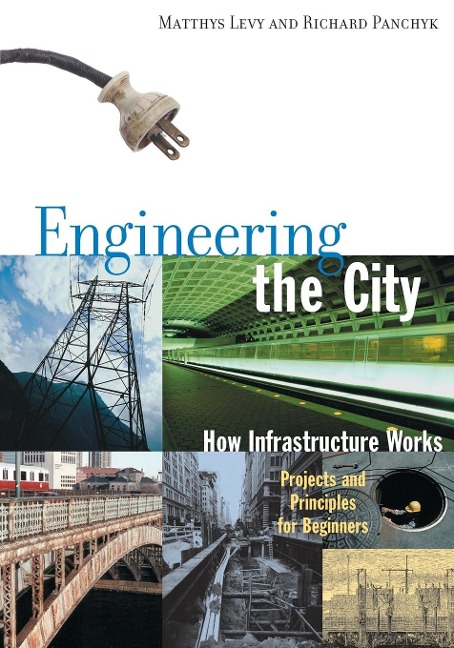 Engineering the City: How Infrastructure Works