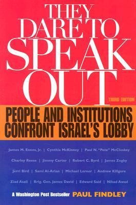 They Dare to Speak Out: People and Institutions Confront Israels Lobby