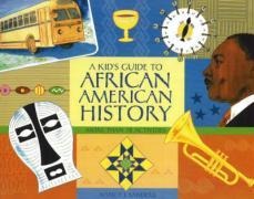 A Kids Guide to African American History: More Than 70 Activities
