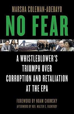 No Fear: A Whistleblowers Triumph Over Corruption and Retaliation at the EPA